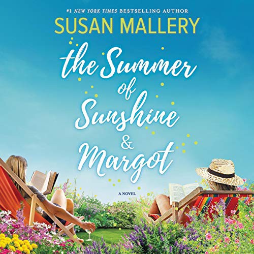 Susan Mallery: The Summer of Sunshine and Margot (AudiobookFormat, Harlequin Books, Harlequin Audio and Blackstone Audio)