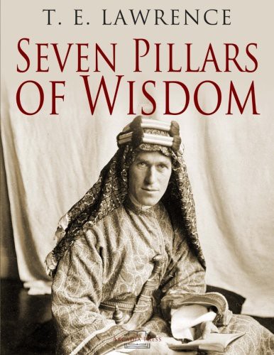 T. E. Lawrence: Seven Pillars of Wisdom (Paperback, 2017, CreateSpace Independent Publishing Platform)