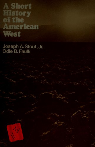 Joseph Allen Stout: A short history of the American West (1974, Harper & Row)