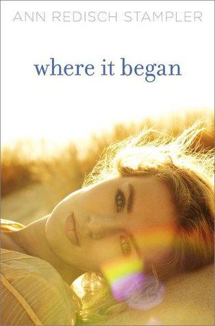 Ann Redisch Stampler: Where it began (2012, Simon Pulse)