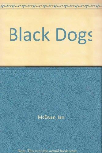 Ian McEwan: Black Dogs (1992, Nan A. Talese/Doubleday)