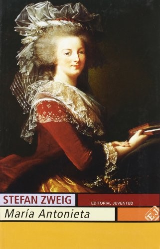 Stefan Zweig: Maria Antonieta (Paperback, Spanish language, Continente, Editorial Juventud, S.A.)