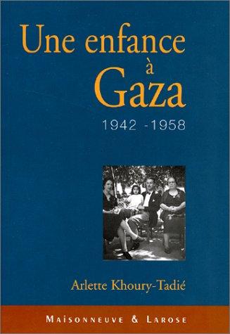 André Miquel, Arlette Khoury-Tadié: Une enfance à Gaza, 1942-1958