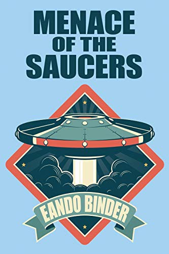 Eando Binder: Menace of the Saucers (Paperback, Wildside Press)