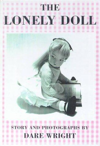 Dare Wright: The Lonely Doll (Hardcover, 1999, Rebound by Sagebrush)