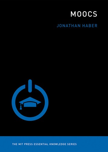 Jonathan Haber: MOOCs (2014, MIT Press)