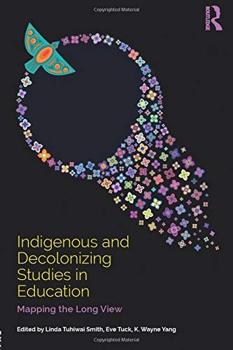 Eve Tuck, K. Wayne Yang: Indigenous and Decolonizing Studies in Education (Paperback, 2018, Routledge)