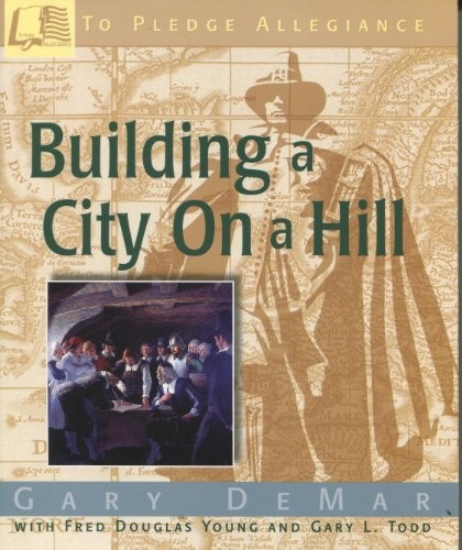 Gary Demar: Building a City on a Hill (Paperback, 2005, American Vision)