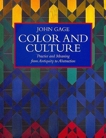 John Gage: Color and Culture : Practice and Meaning from Antiquity to Abstraction (1993)