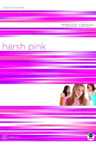 Melody Carlson: Harsh pink (Paperback, 2007, TH1NK Books)