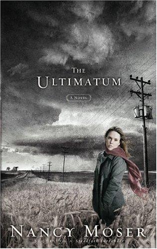 Nancy Moser: The ultimatum (2004, Multnomah Publishers)