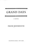Frank Moorhouse: Grand days (1993, Pantheon Books)