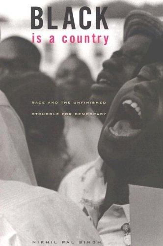 Nikhil Pal Singh: Black Is a Country (Paperback, 2005, Harvard University Press)