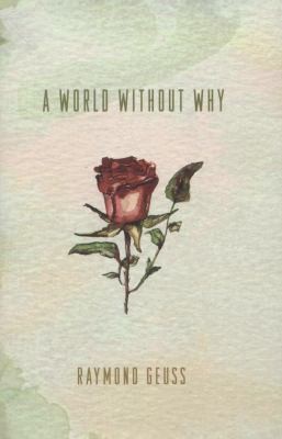 Raymond Geuss: A World Without Why (2014, Princeton University Press)