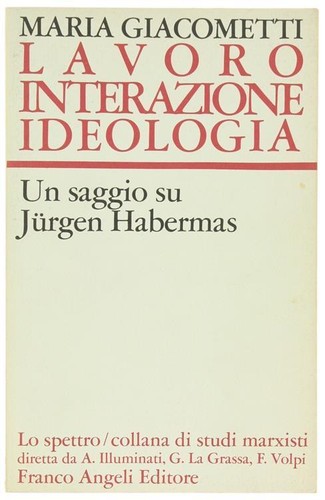 Maria Giacometti: Lavoro, Interazione, Ideologia (Italian language, 1982, F. Angeli)