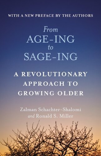 Zalman Schachter-Shalomi, Ronald S. Miller: From Age-Ing to Sage-Ing (Paperback, Grand Central Publishing)