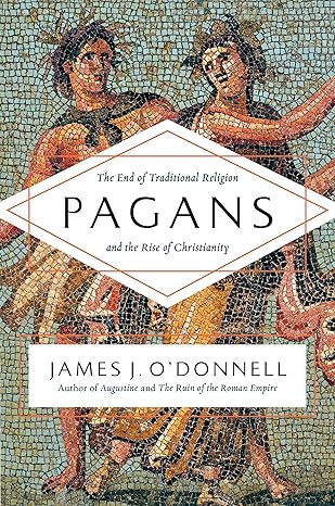 O'Donnell, James J.: Pagans (2015, Ecco)