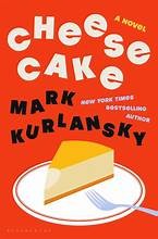 Mark Kurlansky: Cheesecake (Hardcover, 2025, Bloomsbury Publishing)
