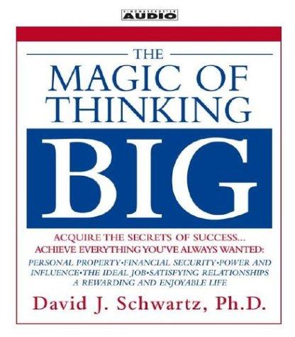 David Schwartz: The Magic of Thinking Big (New on CD) (AudiobookFormat, 2003, Simon & Schuster Audio)