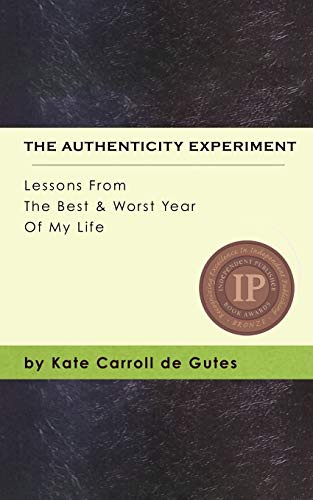 Kate Carroll de Gutes: The Authenticity Experiment (Paperback, Two Sylvias Press)