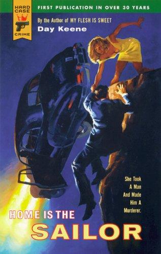 Day Keene: Home Is The Sailor (Hard Case Crime) (Paperback, 2005, Hard Crime Case)