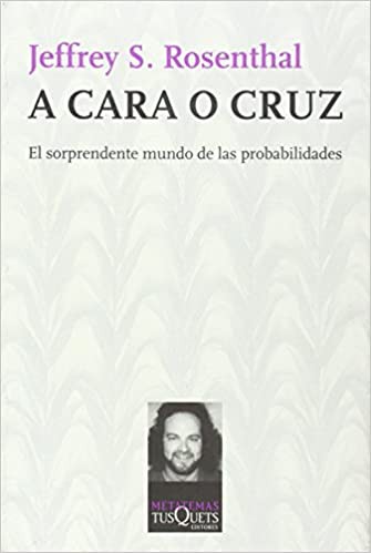 Jeffrey S. Rosenthal: A cara o cruz (Spanish language, 2011, Tusquets Editores)