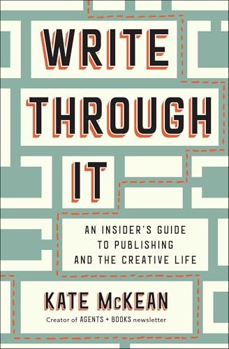 Kate McKean: Write Through It: An Insider's Guide to Publishing and the Creative Life (AudiobookFormat, 2025, Simon & Schuster Audio)
