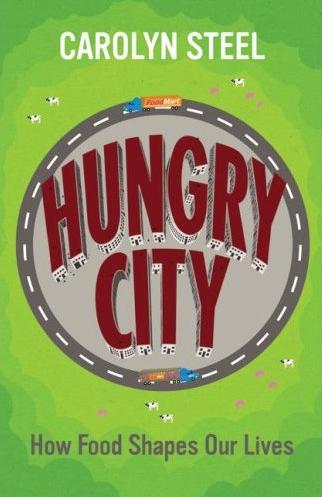 Carolyn Steel: Hungry city (Paperback, 2008, Chatto & Windus)