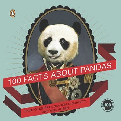 Claudia O'Doherty: 100 Facts About Pandas (2010, Penguin Books)