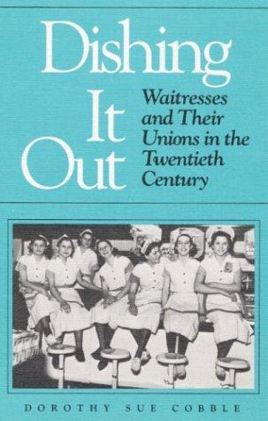 Dorothy Cobble: Dishing It Out (Paperback, University of Illinois Press)