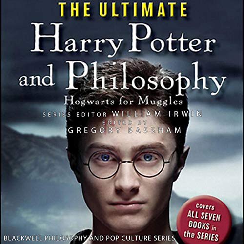 William Irwin, Gregory Bassham: The Ultimate Harry Potter and Philosophy (AudiobookFormat, 2021, Tantor and Blackstone Publishing)