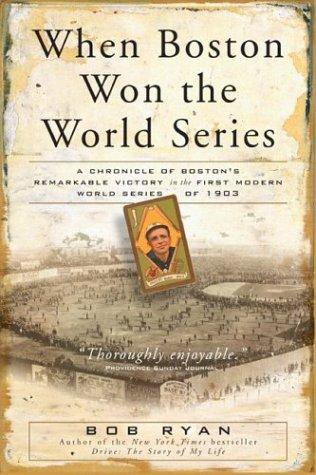 Bob Ryan: When Boston Won the World Series (Paperback, 2004, Running Press Book Publishers)
