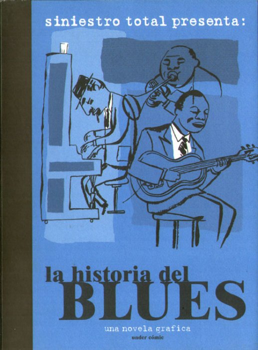 Miguelanxo Prado, Javier Olivares, Juan Carlos Pérez, Bernardo Vergara, Álex Fito, José Luis Ágreda, Calo, Antón Patiño, Miguel Ángel Martín, Del Peral Pineda, Santiago Sequeiros, Víctor Aparicio, Xulio Daspastoras: Siniestro Total presenta: La historia del Blues (Under Cómic)