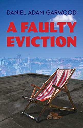 Daniel Adam Garwood: A Faulty Eviction (Paperback, 2021, 2qt Limited (Publishing)