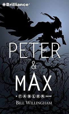 Bill Willingham: Peter & Max (AudiobookFormat, 2011, Brilliance Audio)