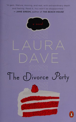 Laura Dave: Divorce Party (2009, Penguin Publishing Group)
