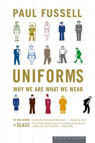 Paul Fussell: Uniforms (Mariner Books)