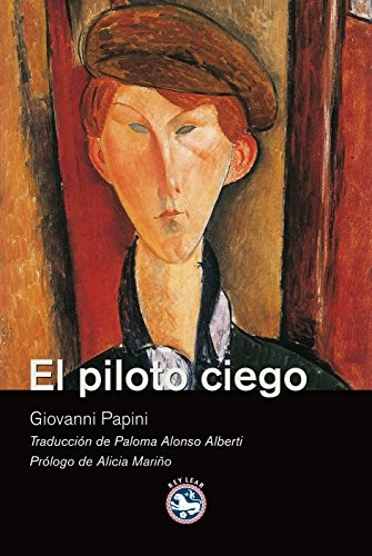 Giovanni Papini, Paloma Alonso Alberti, Alicia Mariño Espuelas: El piloto ciego (Paperback, REY LEAR, S.L.)