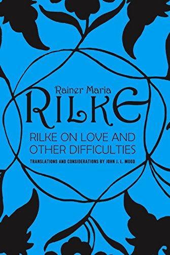 Rainer Maria Rilke, John J. L. Mood: Rilke on Love and Other Difficulties (1994)