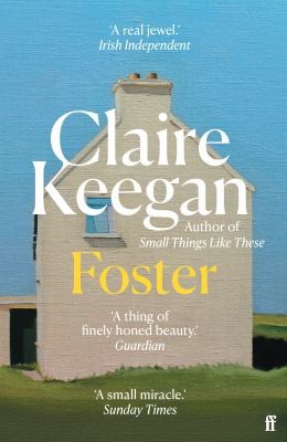 Claire Keegan: Foster (2010, Faber & Faber, Limited)