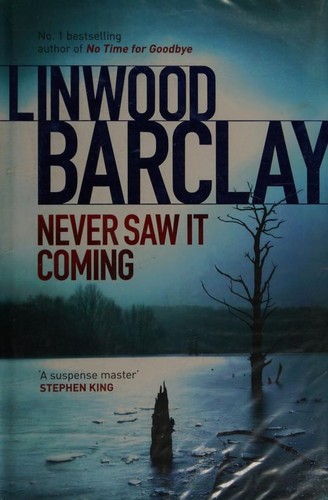 Linwood Barclay: Never Saw It Coming (2013, Orion)