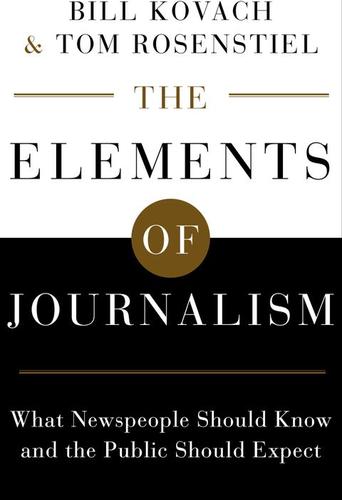 Bill Kovach: The Elements of Journalism (EBook, 2001, Crown Publishing Group)