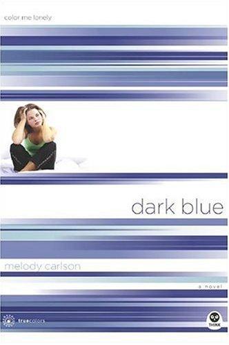 Melody Carlson: Dark blue (2004, NavPress)