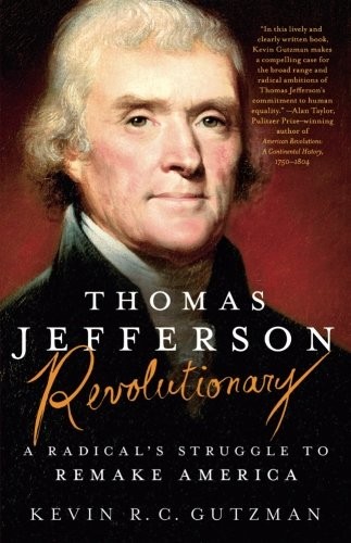 Kevin R. Gutzman: Thomas Jefferson - Revolutionary (Paperback, 2018, Griffin)