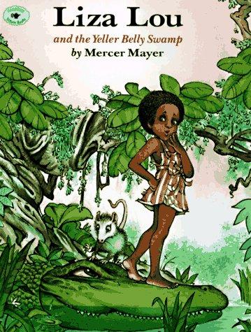 Mercer Mayer: Liza Lou And The Yeller Belly Swamp (Aladdin Picture Books) (Paperback, Aladdin, Aladdin Paperbacks)