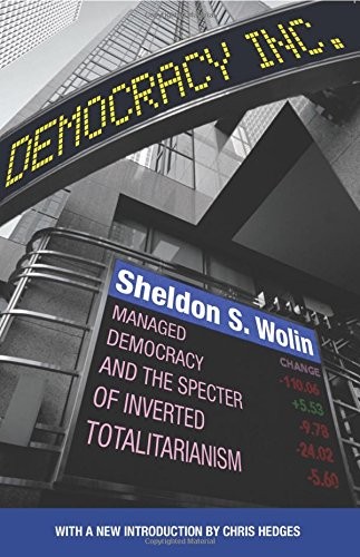 Sheldon S. Wolin: Democracy Incorporated (2017, Princeton University Press)