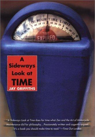 Jay Griffiths: A sideways look at time (2002, Jeremy P. Tarcher/Putnam)