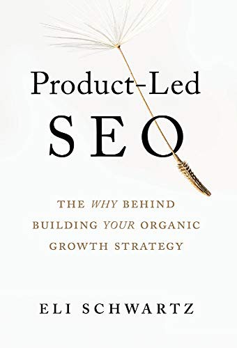 Eli Schwartz: Product-Led SEO (Hardcover, 2021, Houndstooth Press, Scribe Media)