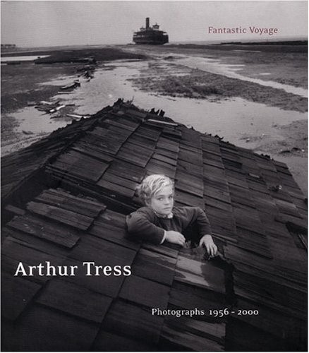 Lorenz, Richard.: Arthur Tress (2001, Little, Brown in association with the Corcoran Gallery of Art)