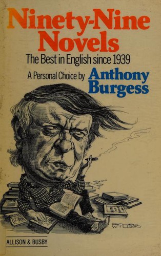 Anthony Burgess: Ninety-nine novels (1984, Allison & Busby)